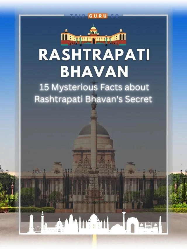 Rashtrapati Bhavan: 15 Secrets & Glorious Tales