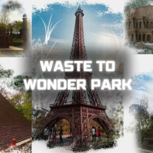 Waste to Wonder Park in Delhi: Timings, Photos & Ticket Price 2024