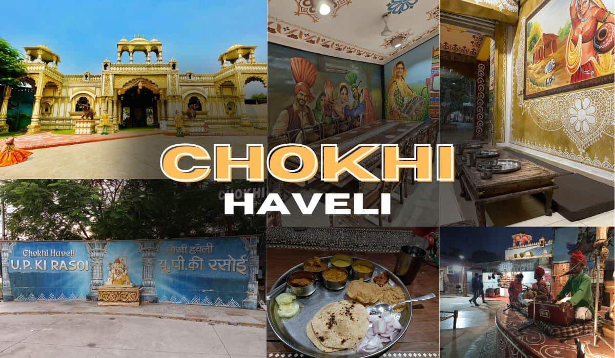 Chokhi Haveli Noida: Food, Address, Timings & Ticket Price 2023